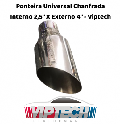 Ponteira Universal Chanfrada Interno 2,5" X Externo 4" Viptech